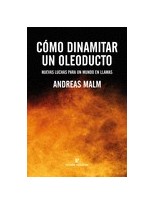 CÓMO DINAMITAR UN OLEODUCTO