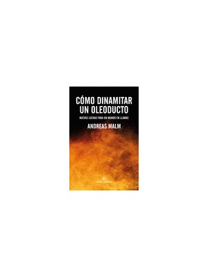 CÓMO DINAMITAR UN OLEODUCTO