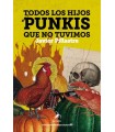 TODOS LOS HIJOS PUNKIS QUE NO TUVIMOS