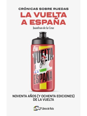 CRÓNICAS SOBRE RUEDAS: LA VUELTA A ESPAÑA