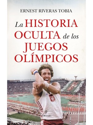 HISTORIA OCULTA DE LOS JUEGOS OLÍMPICOS, LA