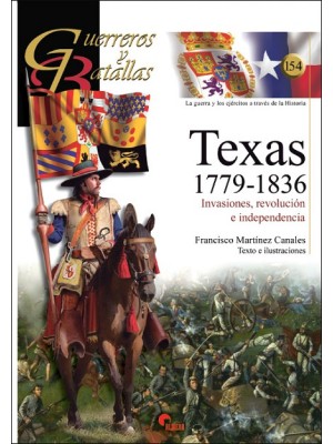 GUERREROS Y BATALLAS Nº154 TEXAS 1779-1836
