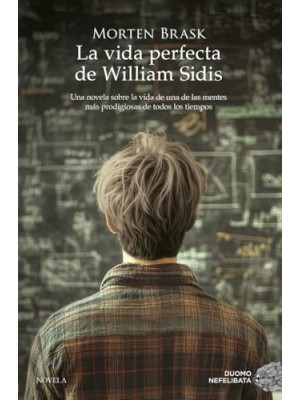 VIDA PERFECTA DE WILLIAM SIDIS, LA