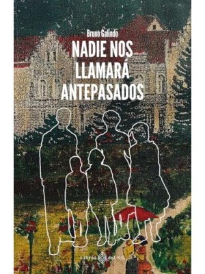 NADIE NOS LLAMARÁ ANTEPASADOS