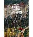NADIE NOS LLAMARÁ ANTEPASADOS