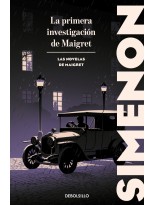 PRIMERA INVESTIGACIÓN DE MAIGRET (LAS NOVELAS DE MAIGRET)