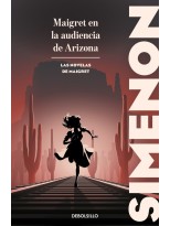 MAIGRET EN LA AUDIENCIA DE ARIZONA (LAS NOVELAS DE MAIGRET)