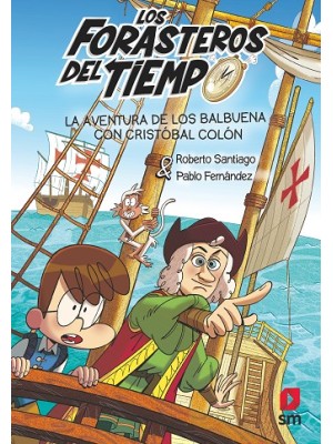 FORASTEROS DEL TIEMPO /18 LA AVENTURA DE LOS BALBUENA CON CRISTÓBAL COLÓN