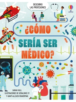 CÓMO SERÍA SER MÉDICO?