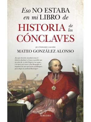 ESO NO ESTABA EN MI LIBRO DE HISTORIA DE LOS CÓNCLAVES