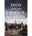 DIOS DEBE SER ESPAÑOL