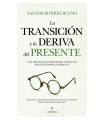 TRANSICIÓN Y LA DERIVA DEL PRESENTE, LA