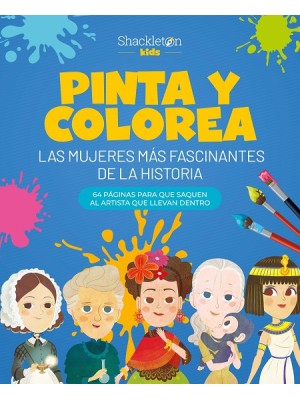 PINTA Y COLOREA LAS MUJERES MÁS FASCINANTES DE LA HISTORIA