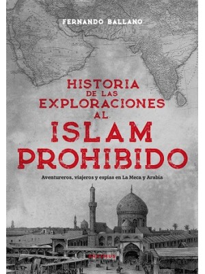 HISTORIA DE LAS EXPLORACIONES AL ISLAM PROHIBIDO