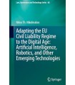 ADAPTING THE EU CIVIL LIABILITY REGIME TO THE DIGITAL AGE: ARTIFICIAL INTELLIGEN