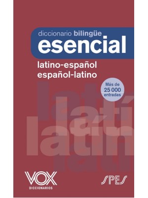 DICCIONARIO ESENCIAL LATINO. LATINO-ESPAÑOL/ ESPAÑOL-LATINO