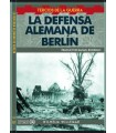DEFENSA ALEMANA DE BERLÍN, LA