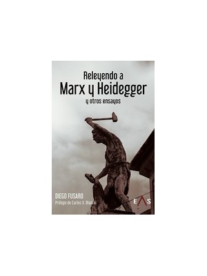 RELEYENDO A MARX Y HEIDEGGER
