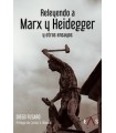 RELEYENDO A MARX Y HEIDEGGER