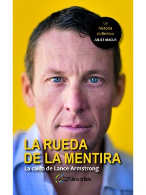 RUEDA DE LA MENTIRA. LA CAÍDA DE LANCE ARMSTR