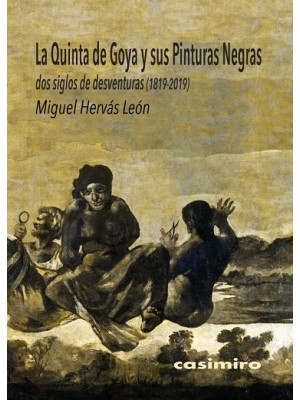 QUINTA DE GOYA Y SUS PINTURAS NEGRAS, LA