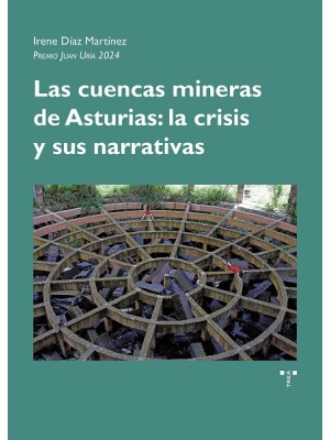 CUENCAS MINERAS DE ASTURIAS: LA CRISIS Y SUS NARRATIVAS, LAS