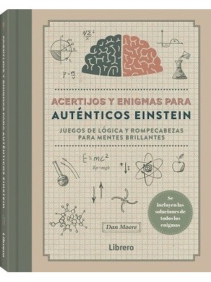 ACERTIJOS Y ENIGMAS PARA AUTENTICOS EINSTEIN