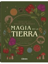 GUIA DE LA BRUJA DEL BOSQUE. MAGIA DE LA TIERRA