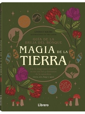GUIA DE LA BRUJA DEL BOSQUE. MAGIA DE LA TIERRA