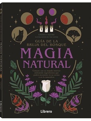GUIA DE LA BRUJA DEL BOSQUE. MAGIA NATURAL