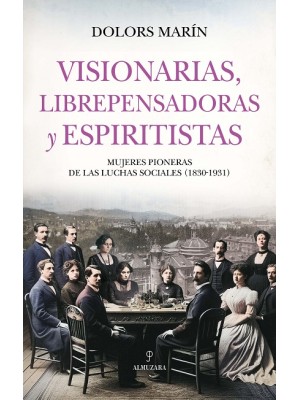 VISIONARIAS, LIBREPENSADORAS Y ESPIRITISTAS
