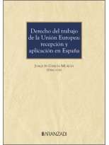 DERECHO DEL TRABAJO DE LA UNIÓN EUROPEA: RECEPCIÓN Y APLICACIÓN EN ESPAÑA