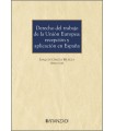 DERECHO DEL TRABAJO DE LA UNIÓN EUROPEA: RECEPCIÓN Y APLICACIÓN EN ESPAÑA