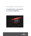 COMUNICACION Y PERSUASION EN ENTORNOS DIGITALES