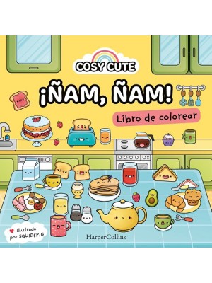 COSY CUTE: ¡ÑAM ÑAM!  (¡UN LIBRO PRECIOSO PARA COLOREAR PARA TODAS LAS EDADES, I
