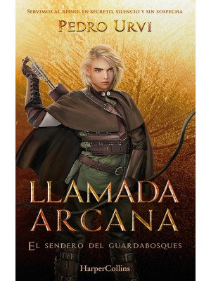 SENDERO DEL GUARDABOSQUES /13 LLAMADA ARCANA