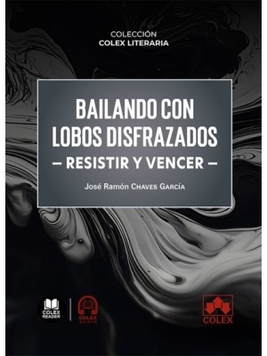 BAILANDO CON LOBOS DISFRAZADOS (RESISTIR Y VENCER)