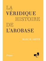 VERIDIQUE HISTORIRE DE L'AROBASE, LA