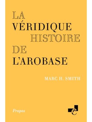 VERIDIQUE HISTORIRE DE L'AROBASE, LA