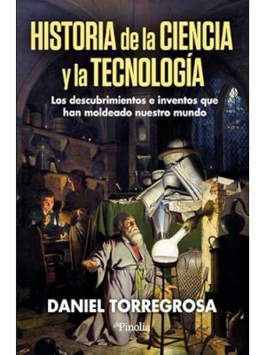 HISTORIA DE LA CIENCIA Y LA TECNOLOGIA