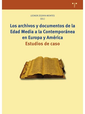 ARCHIVOS Y DOCUMENTOS DE LA EDAD MEDIA A LA CONTEMPORÁNEA EN EUROPA Y AMÉRIC