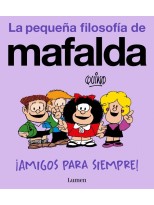 AMIGOS PARA SIEMPRE! (LA PEQUEÑA FILOSOFÍA DE MAFALDA)