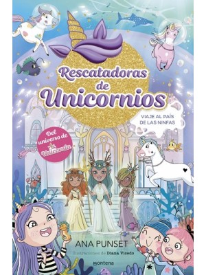 RESCATADORAS DE UNICORNIOS 7 VIAJE AL PAÍS DE LAS NINFAS