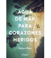 AGUA DE MAR PARA CORAZONES HERIDOS