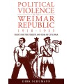 POLITICAL VIOLENCE IN THE WEIMAR REPUBLIC, 1918-1933
