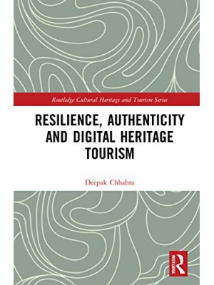 RESILIENCE AUTHENTICITY AND DIGITAL HERITAGE TOURISM