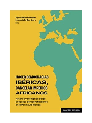 HACER DEMOCRACIAS IBÉRICAS, CANCELAR IMPERIOS AFRICANOS