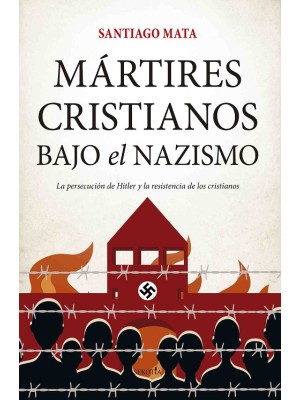 MÁRTIRES CRISTIANOS BAJO EL NAZISMO