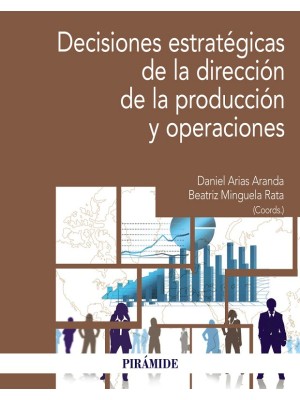 DECISIONES ESTRATÉGICAS DE LA DIRECCIÓN DE LA PRODUCCIÓN Y OPERACIONES
