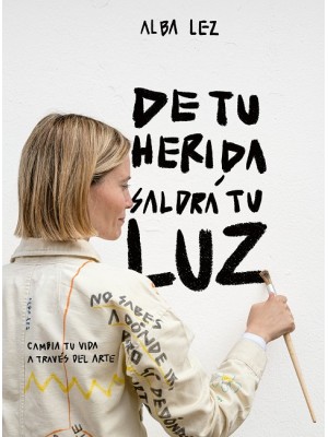 DE TU HERIDA SALDRÁ TU LUZ